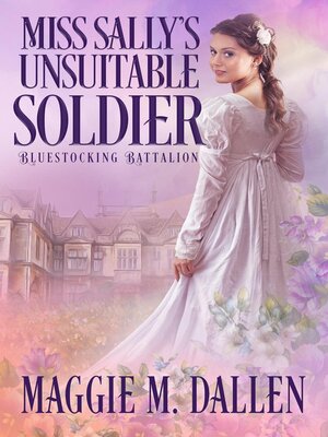 cover image of Miss Sally's Unsuitable Soldier